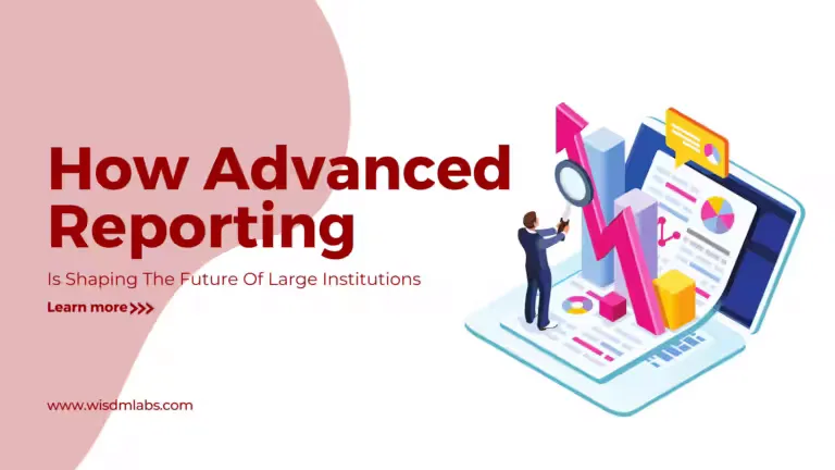 How Advanced Reporting is Shaping the Future of Large Institutions min 3 How Advanced Reporting is Shaping the Future of Large Institutions min 3